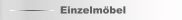 Einzelmöbel