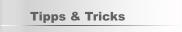 Tipps & Tricks