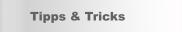 Tipps & Tricks